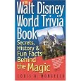 The Walt Disney World Trivia Book: Secrets, History & Fun Facts Behind the Magic (Volume 1)