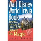 The Walt Disney World Trivia Book: Secrets, History and Fun Facts Behind the Magic by Louis A. Mongello