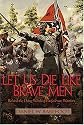 Let Us Die Like Brave Men: Behind The Dying Words Of Confederate Warriors