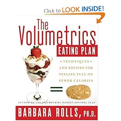 The Volumetrics Eating Plan: Techniques and Recipes for Feeling Full on Fewer Calories