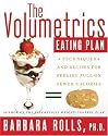 The Volumetrics Eating Plan: Techniques and Recipes for Feeling Full on Fewer Calories