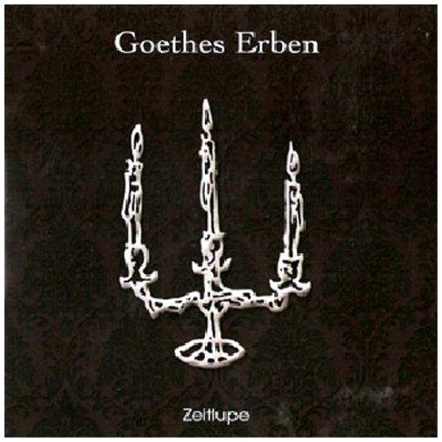 GOETHES ERBEN - Zeitlupe - Zortam Music