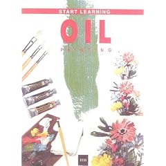Start Learning Oil Painting (Atrium's Art Series)