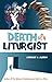 Death of a Liturgist