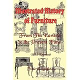Illustrated History of Furniture: From the Earliest to the Present Time (1893 Reprint) ~ Frederick Litchfield