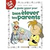 Le Guide Junior pour bien �lever les parents