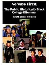 No Ways Tired: The Public Historically Black College Dilemma