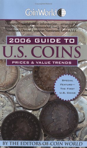 Coin World 2006 Guide to U.S. Coins: Prices & Value Trends (Coin World Guide to U S Coins, Prices, and Value Trends)