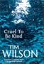 Cruel to be Kind