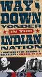 Way Down Yonder in the Indian Nation: Writings from America s Heartland (Stories and Storytellers Series)