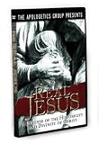 The Real Jesus: A Defense of the Historicity & Divinity of Christ