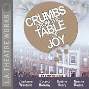 Crumbs from the Table of Joy (Dramatized) | [Lynn Nottage]