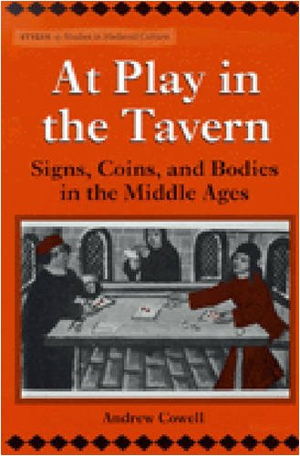 At Play in the Tavern: Signs, Coins, and Bodies in the Middle Ages (Stylus: Studies in Medieval Culture)
