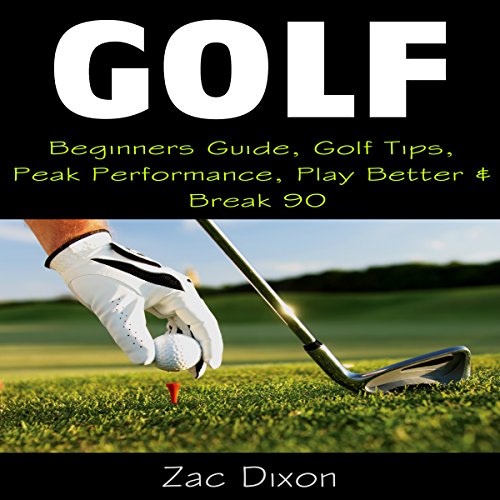 golf beginners guide golf tips peak performance play better  break 90