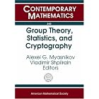 Group Theory, Statistics, And Cyptography: Ams Special Session Combinatorial And... by  AMS Special Session Combinatorial and Statistical Group Theory 