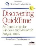 Discovering QuickTime: An Introduction for Windows and Macintosh Programmers (QuickTime Developer Series)