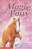 A Dream Come True (Magic Pony) (Magic Pony)