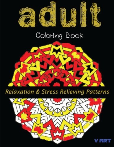 Adult Coloring Book: Coloring Books For Adults : Relaxation & Stress Relieving Patterns (Volume 28)