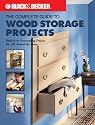 The Black & Decker Complete Guide to Wood Storage Projects: Built-in & Freestanding Projects For All Around the Home