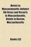 Hotels in Massachusetts: Defunct Ski Areas and Resorts in Massachusetts, Hotels in Boston, Massachusetts