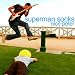Search : Superman Socks [Explicit]