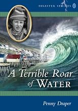 A Terrible Roar of Water (Disaster Strikes!)