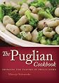 The Puglian cookbook : bringing the flavors of Puglia home