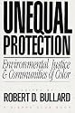 Unequal Protection: Environmental Justice and Communities of Color