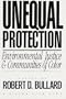 Unequal Protection: Environmental Justice and Communities of Color