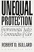 Unequal Protection: Environmental Justice and Communities of Color