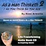 As a Man Thinketh 2: As You Think So You Are