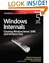 Windows® Internals: Including Windows Server 2008 and Windows Vista, Fifth Edition (PRO-Developer)