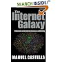 The Internet Galaxy: Reflections on the Internet, Business and Society (Clarendon Lectures in Management Studies)