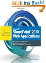 Microsoft SharePoint 2010 Web Applications: The Complete Reference