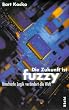 Die Zukunft ist fuzzy: Unscharfe Logik ver�ndert die Welt