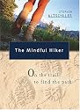 The Mindful Hiker: On the Trail to Find the Path