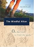 Search : The Mindful Hiker: On the Trail to Find the Path