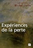Exp�riences de la perte : Colloque de Cerisy-la-Salle