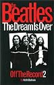 The Beatles The Dream Is Over: Off The Record 2