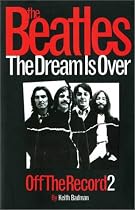 The Beatles The Dream Is Over: Off The Record 2