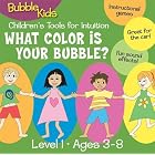 Bubble Kids - What Color is Your Bubble? Children's Tools for intuition, level 1 by  Alison Anton Bubble Kids 