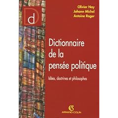 Dictionnaire de la pens�e politique : Id�es, doctrines et philosophes