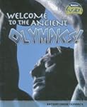 Welcome to the Ancient Olympics!: Anc...