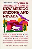 The Sierra Club Guide to the Natural Areas of New Mexico, Arizona and Nevada (Sierra Club Guides to the Natural Areas of the United States)