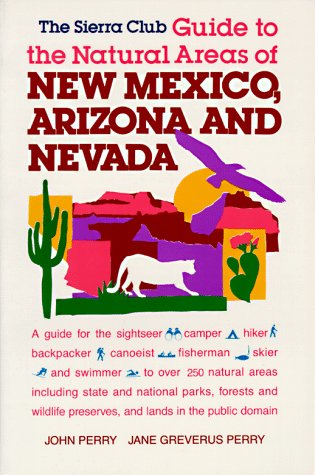 City Travel Guides Discounted  Books : The Sierra Club Guide to the Natural Areas of New Mexico, Arizona and Nevada (Sierra Club Guides to the Natural Areas of the United States)