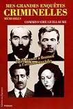 Mes grandes enqu�tes criminelles : De la bande � Bonnot � l'affaire Stavisky