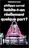 Habite-t-on réellement quelque part?