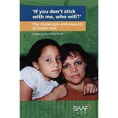 If You Don't Stick with Me, Who Will?: The Challenges and Rewards of Foster Care