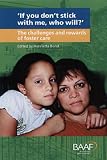 If You Don't Stick with Me, Who Will?: The Challenges and Rewards of Foster Care