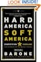Hard America, Soft America: Competition vs. Coddling and the Battle for the Nation's Future
